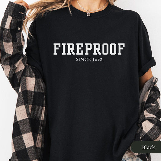 Witchy Fireproof Since 1692 Shirt