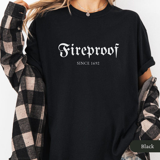 Witchy Fireproof Since 1692 Shirt