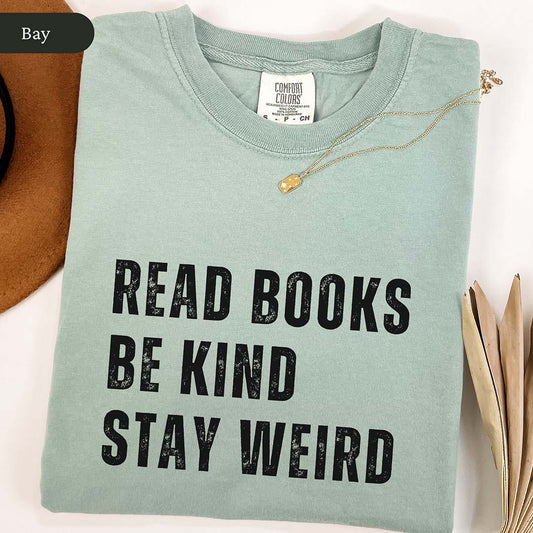 Read Books Be Kind Stay Weird Shirt