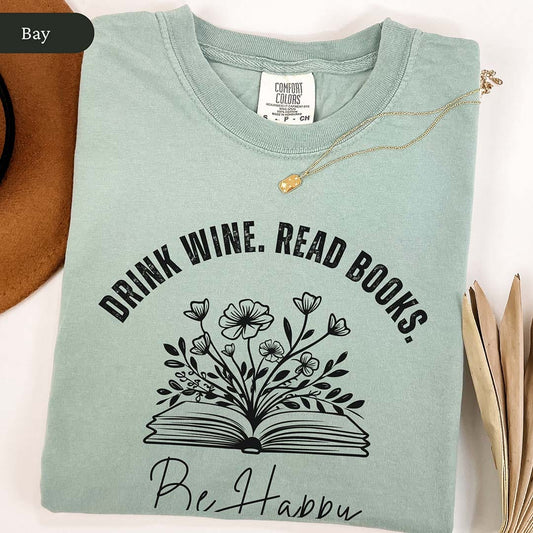 Floral Drink Wine Read Books Be Happy Shirt