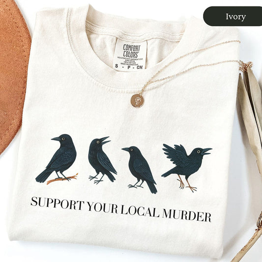 Support Your Local Murder Raven Shirt