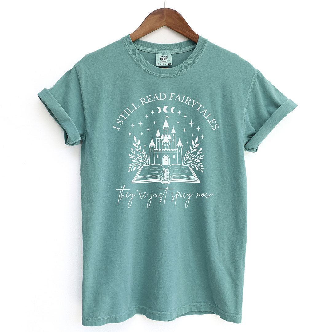 I Still Read Fairytales Spicy Book Lover Shirt