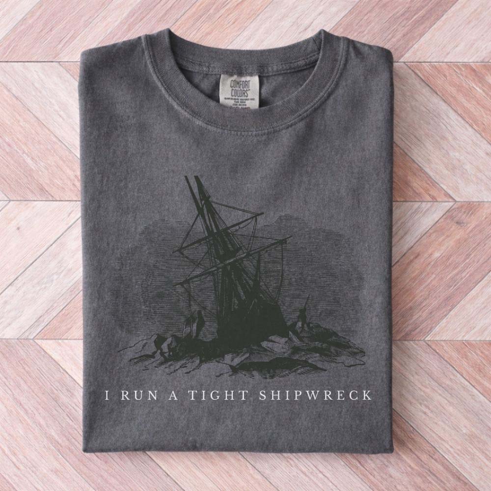 I Run A Tight Shipwreck Shirt