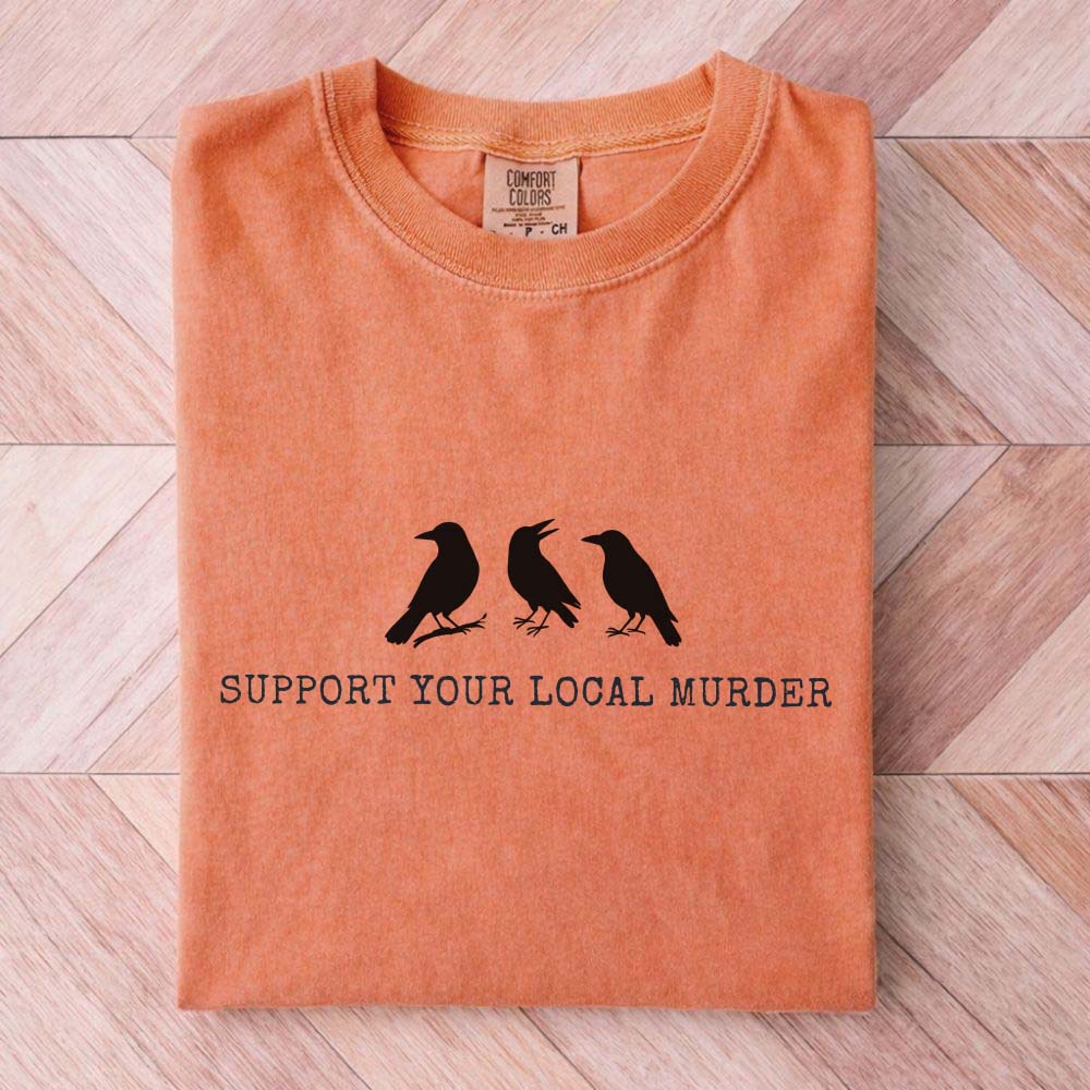 Support Your Local Murder Raven Shirt