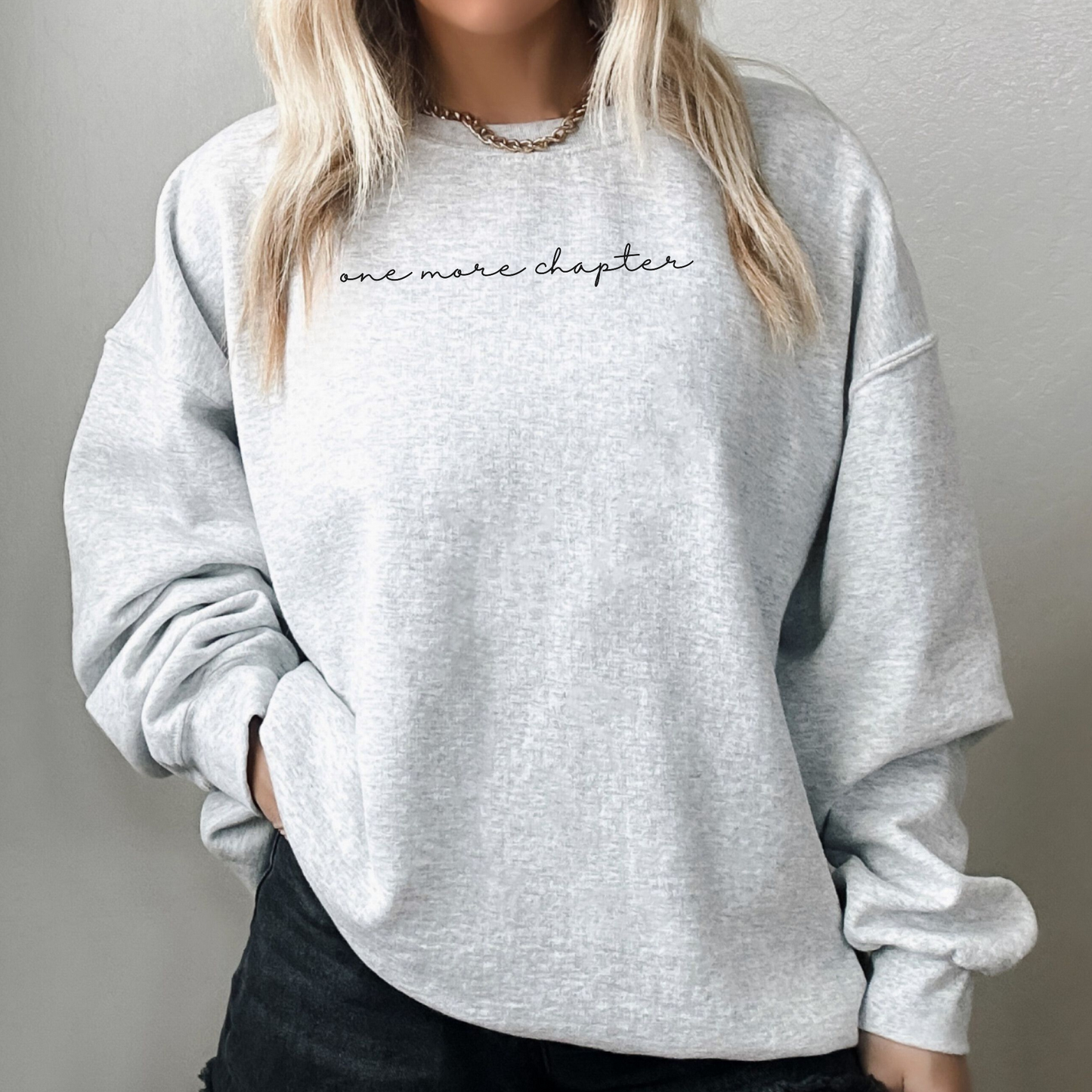 Cursive One More Chapter Sweatshirt