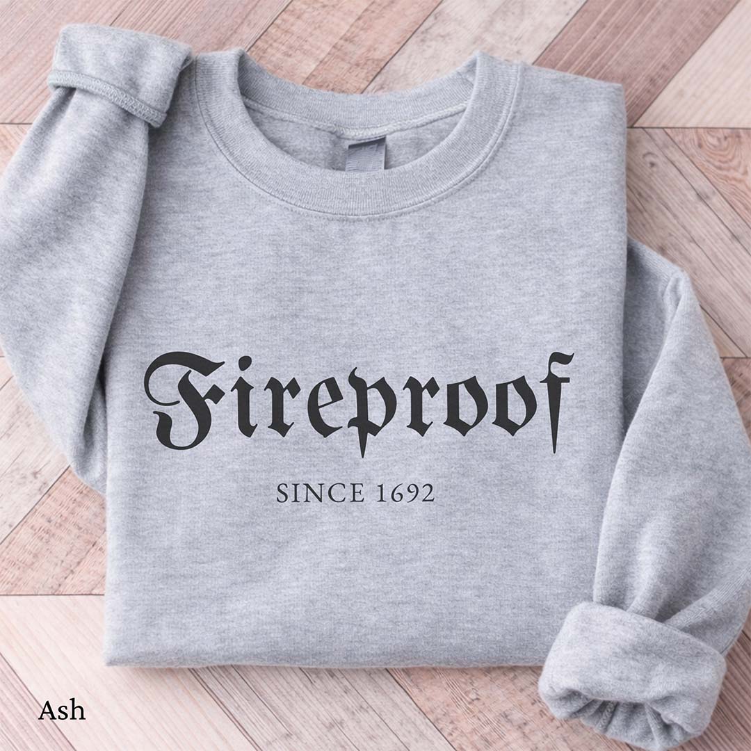 Fireproof Since 1692 Witchy Sweatshirt