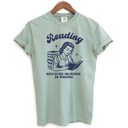 Reading Because Murder Is Wrong Shirt