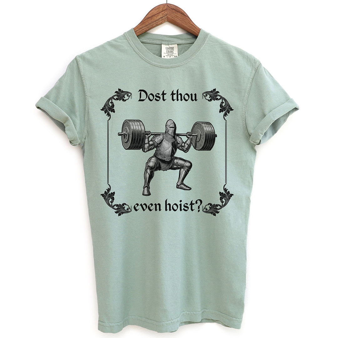 Dost Thou Even Hoist? Medieval Knight Shirt