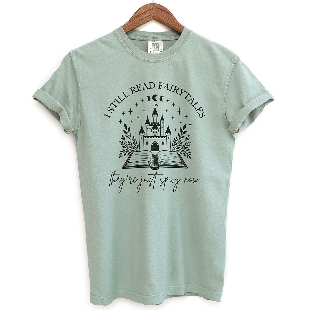I Still Read Fairytales Spicy Book Lover Shirt