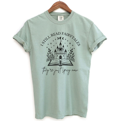 I Still Read Fairytales Spicy Book Lover Shirt