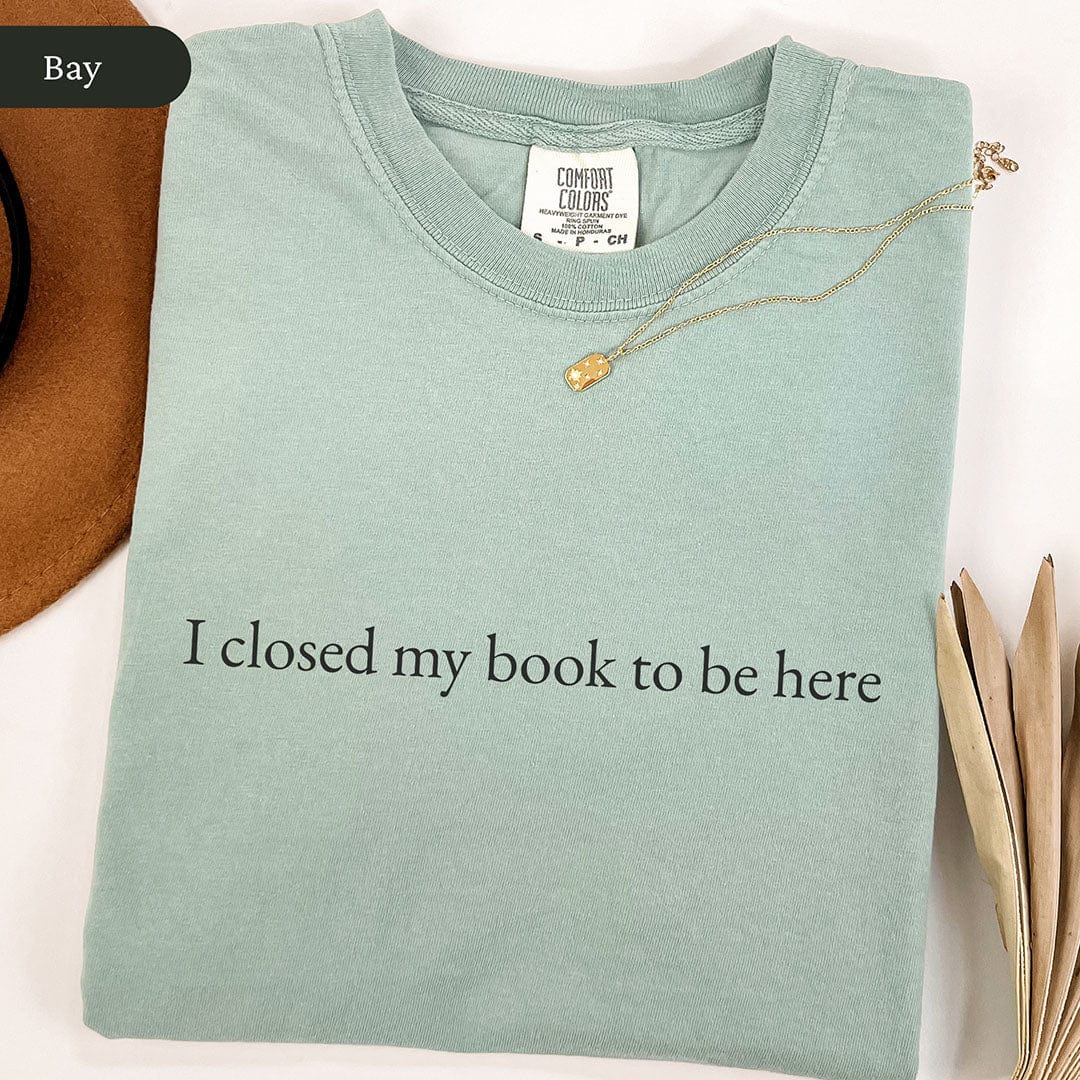 Minimalist I Closed My Book To Be Here Shirt