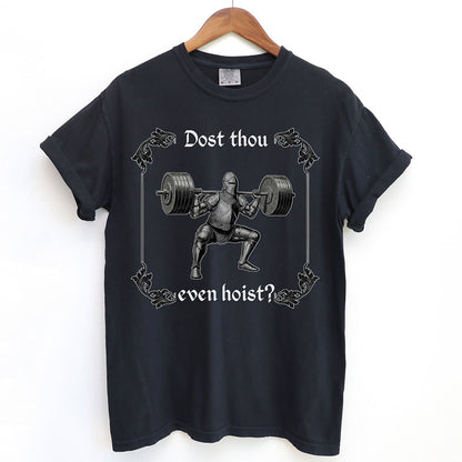 Dost Thou Even Hoist? Medieval Knight Shirt