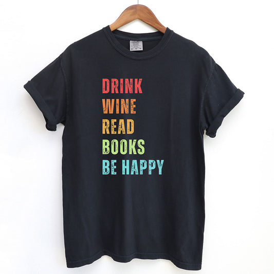 Colorful Drink Wine Read Books Be Happy Shirt