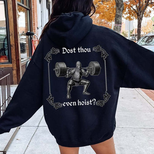 Dost Thou Even Hoist? Hoodie