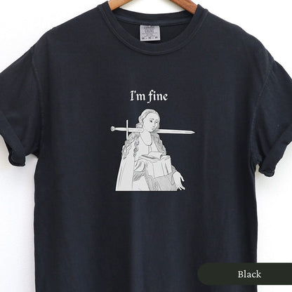 I'm Fine Medieval Humor Shirt