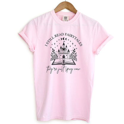 I Still Read Fairytales Spicy Book Lover Shirt