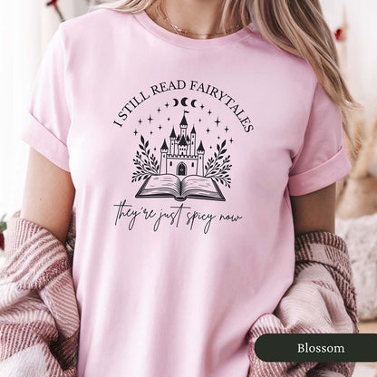 I Still Read Fairytales Spicy Book Lover Shirt