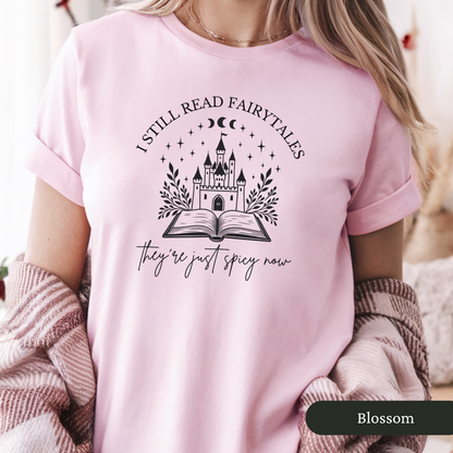 I Still Read Fairytales Spicy Book Lover Shirt