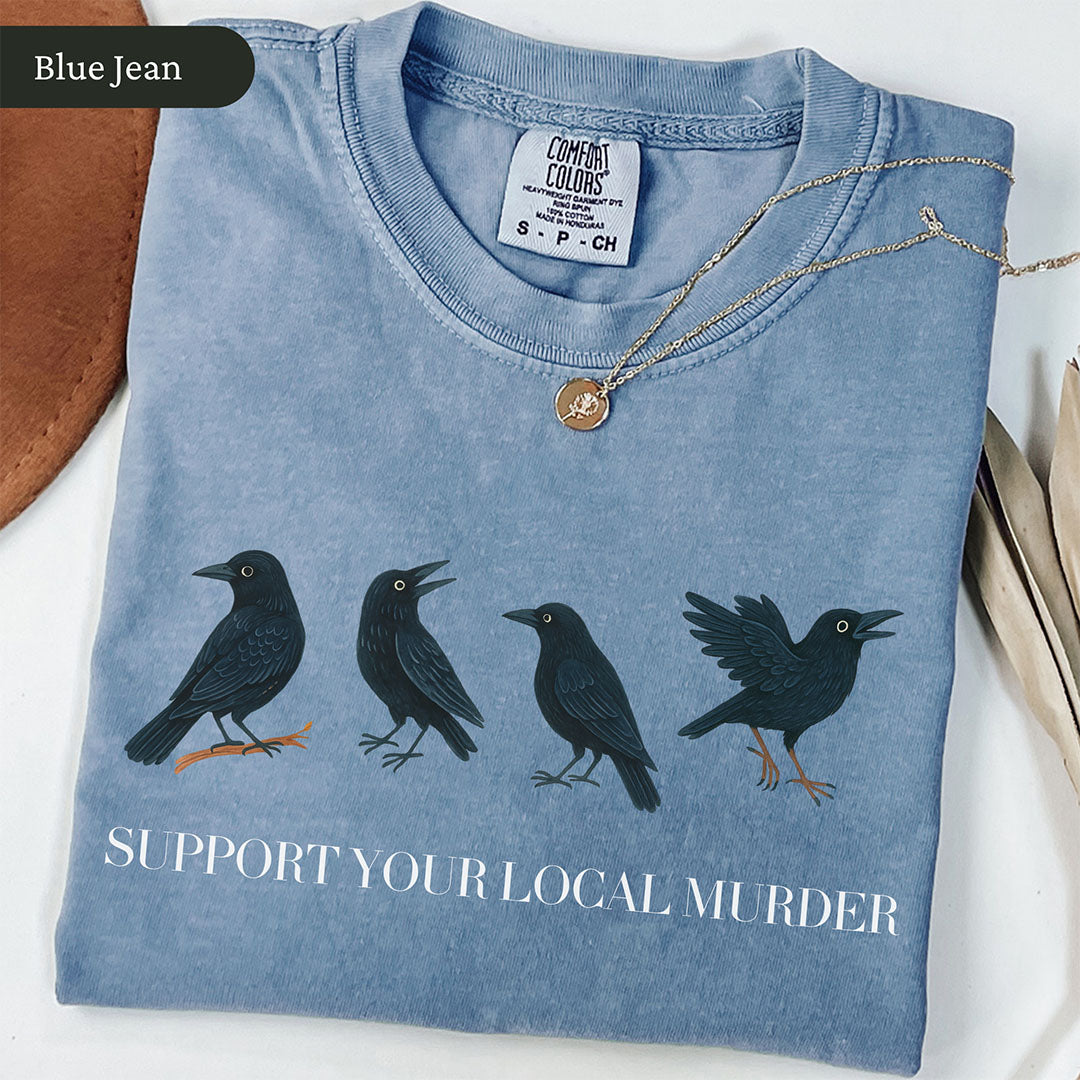 Support Your Local Murder Raven Shirt