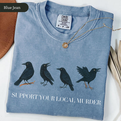 Support Your Local Murder Raven Shirt