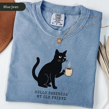 Hello Darkness Black Cat Coffee Shirt