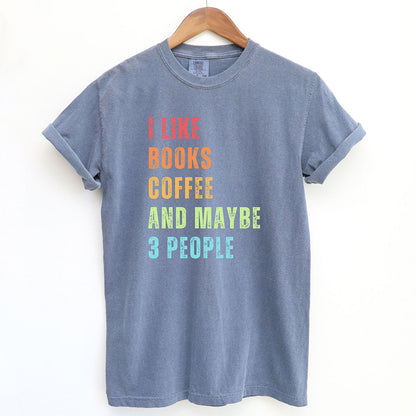 I Like Books, Coffee, and Maybe Three People Shirt