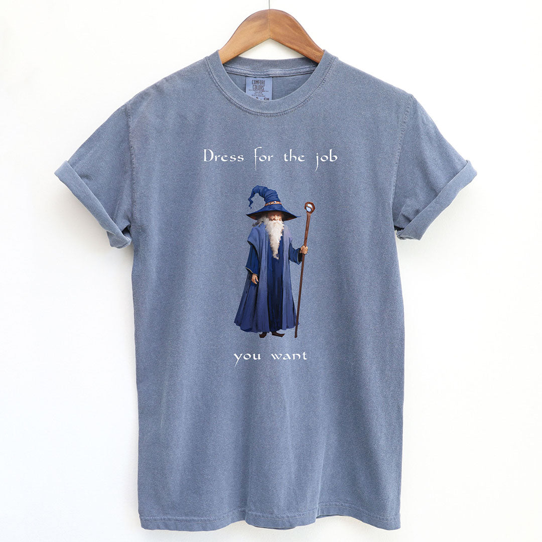 Dress For The Job You Want Funny Wizard Shirt