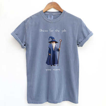 Dress For The Job You Want Funny Wizard Shirt
