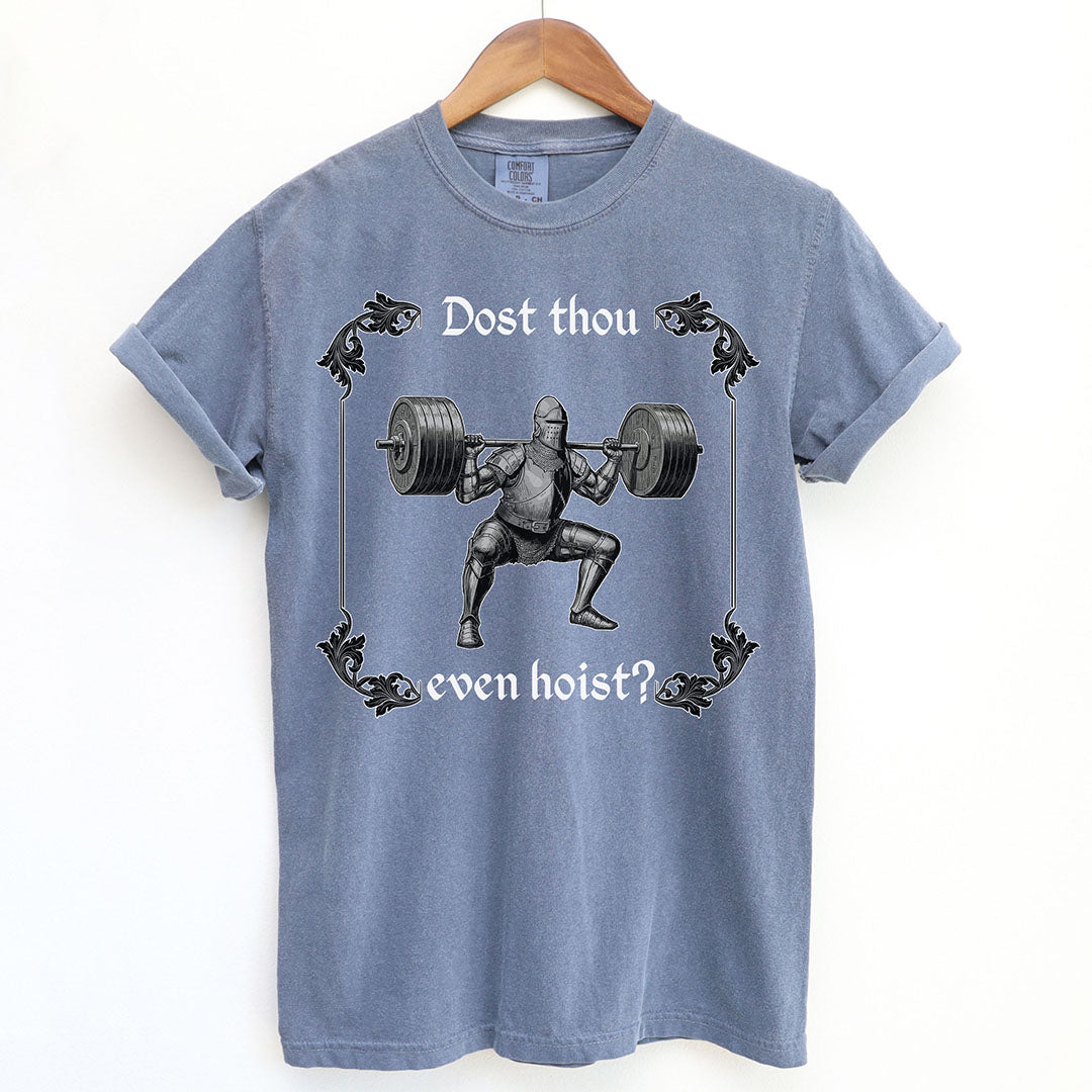 Dost Thou Even Hoist? Medieval Knight Shirt