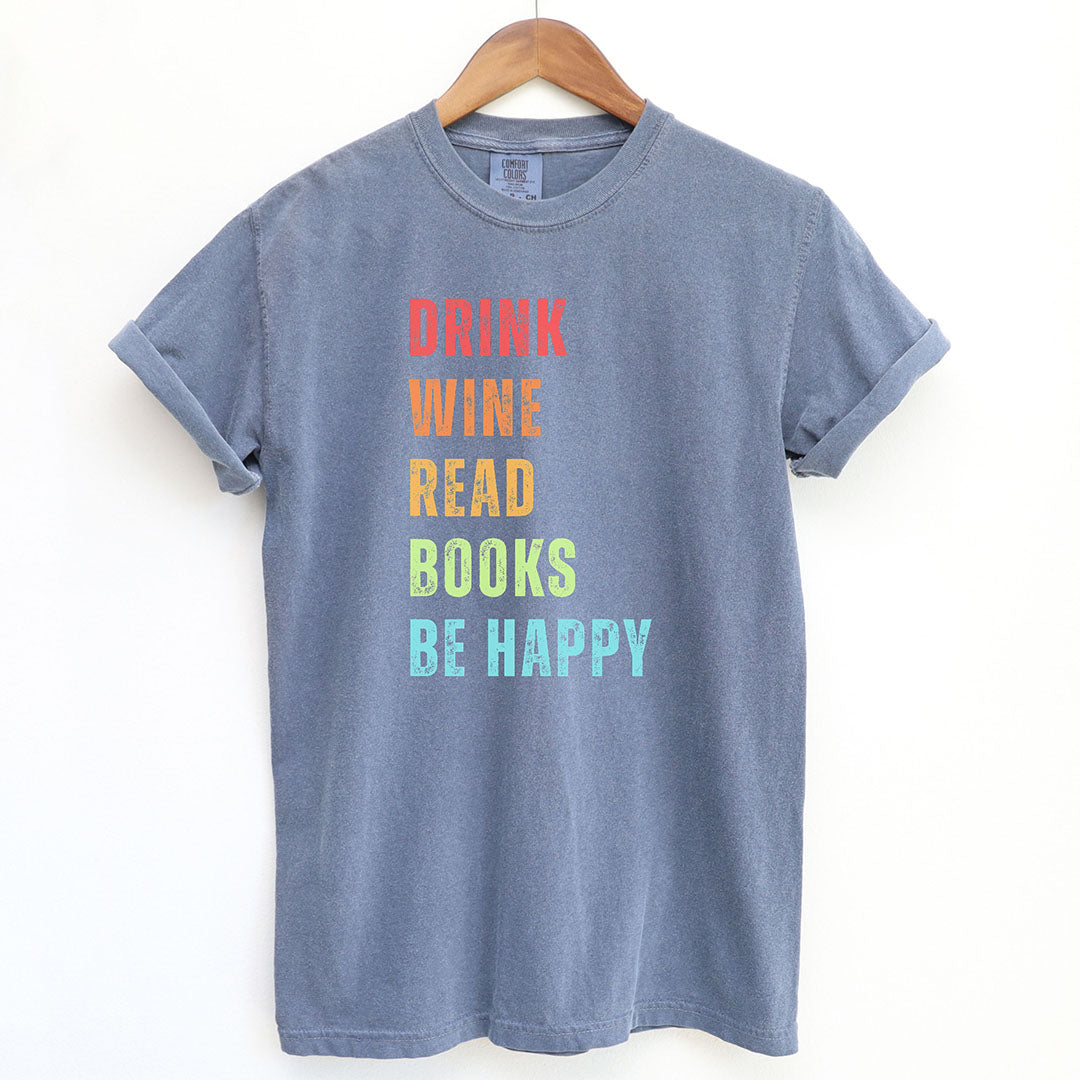 Colorful Drink Wine Read Books Be Happy Shirt