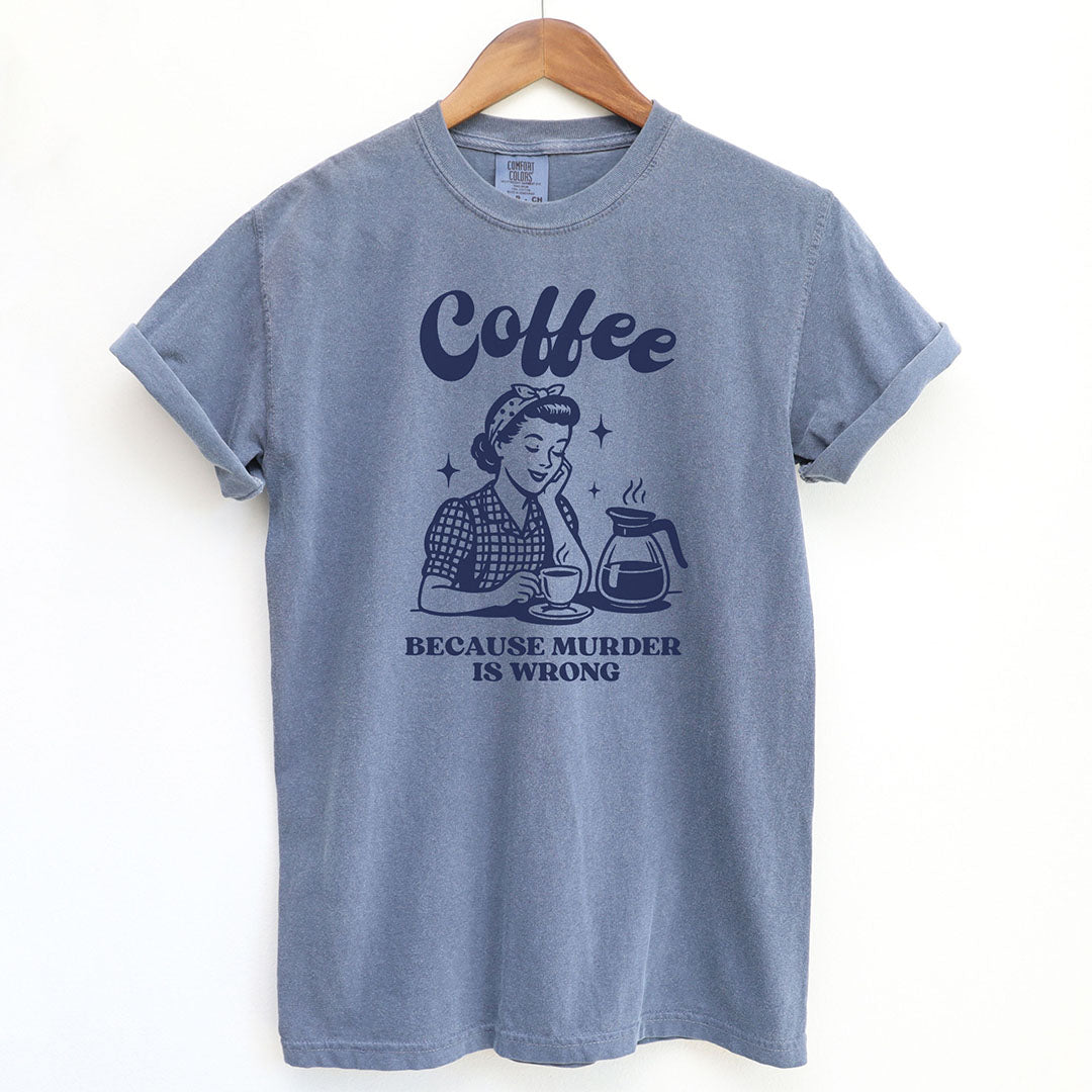Coffee Because Murder Is Wrong Shirt