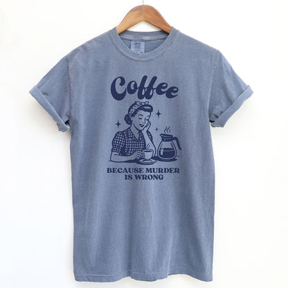 Coffee Because Murder Is Wrong Shirt