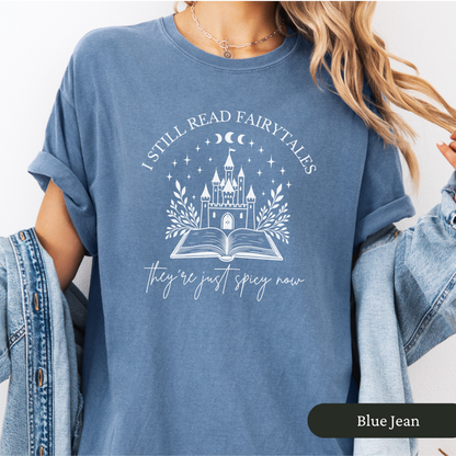 I Still Read Fairytales Spicy Book Lover Shirt