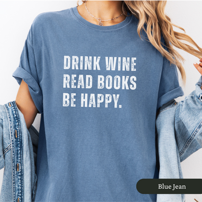 Drink Wine Read Books Be Happy Shirt