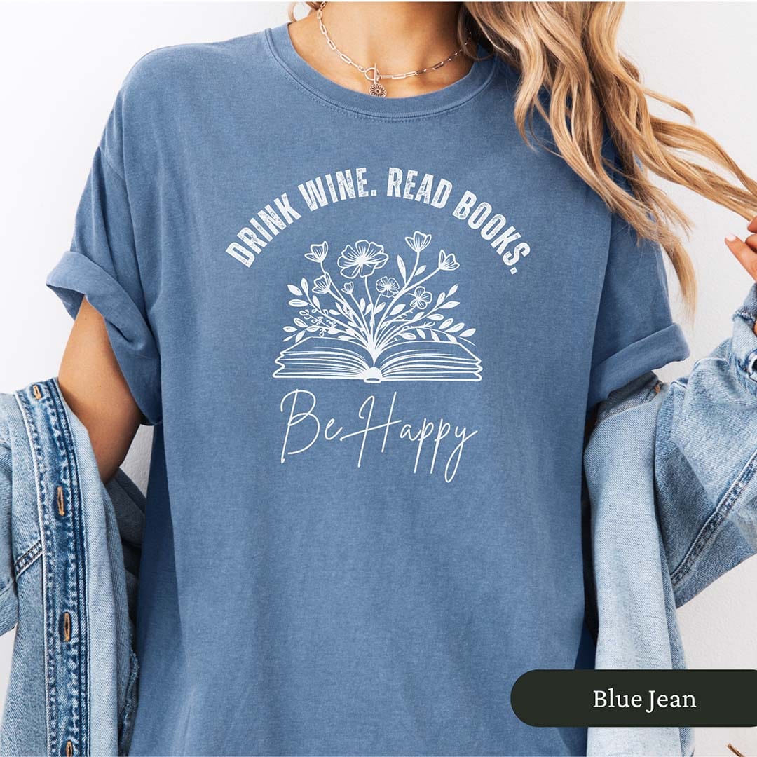 Floral Drink Wine Read Books Be Happy Shirt