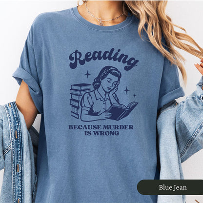Vintage Reading Because Murder Is Wrong Shirt