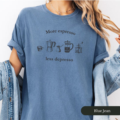 More Espresso Less Depresso Shirt