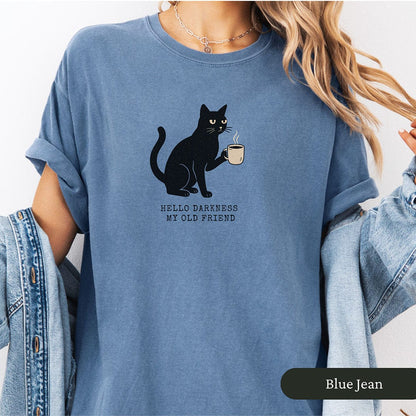 Hello Darkness Black Cat Coffee Shirt