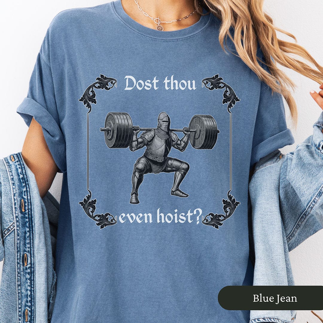 Dost Thou Even Hoist? Medieval Knight Shirt