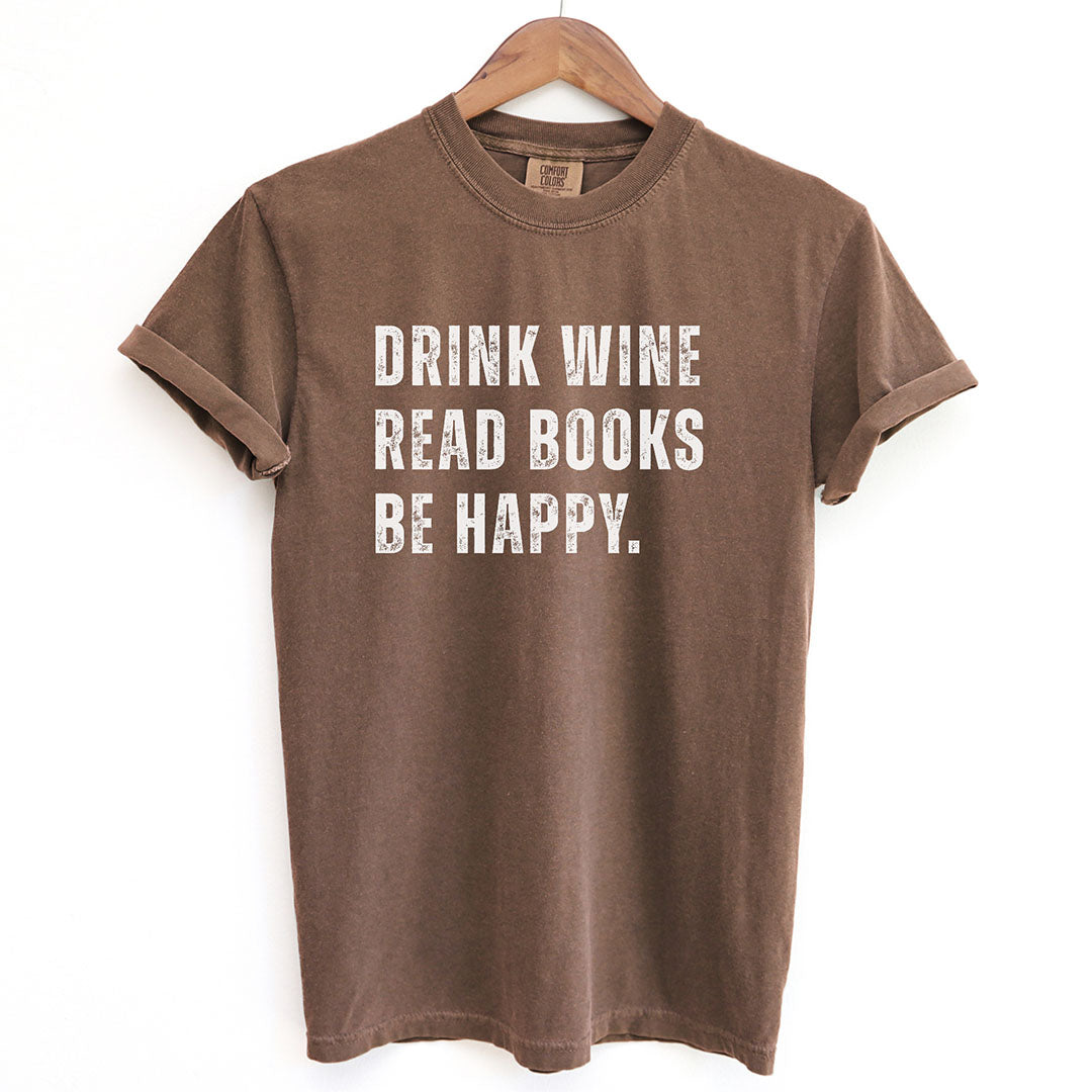 Drink Wine Read Books Be Happy Shirt