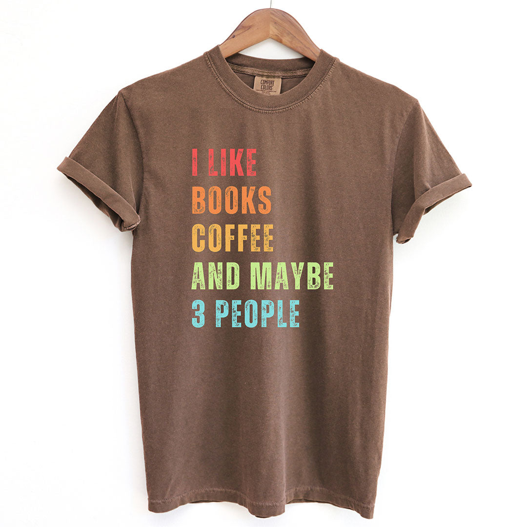 I Like Books, Coffee, and Maybe Three People Shirt
