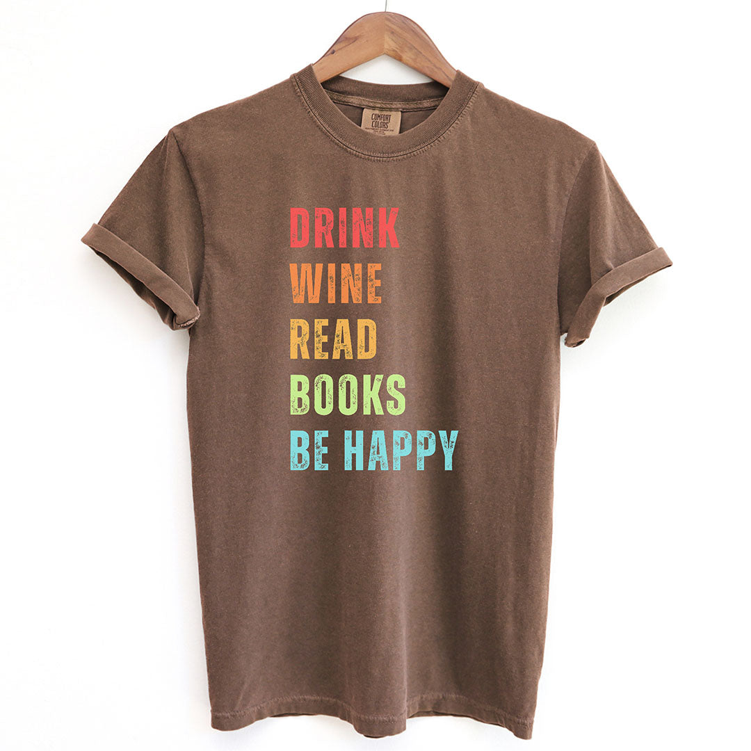 Colorful Drink Wine Read Books Be Happy Shirt