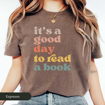 It's a Good Day to Read a Book Shirt