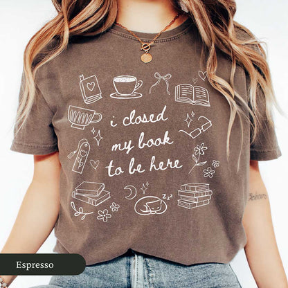 I Closed My Book To Be Here Doodle Shirt