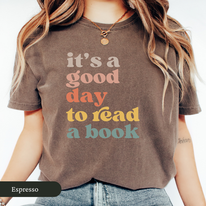 It's a Good Day to Read a Book Shirt