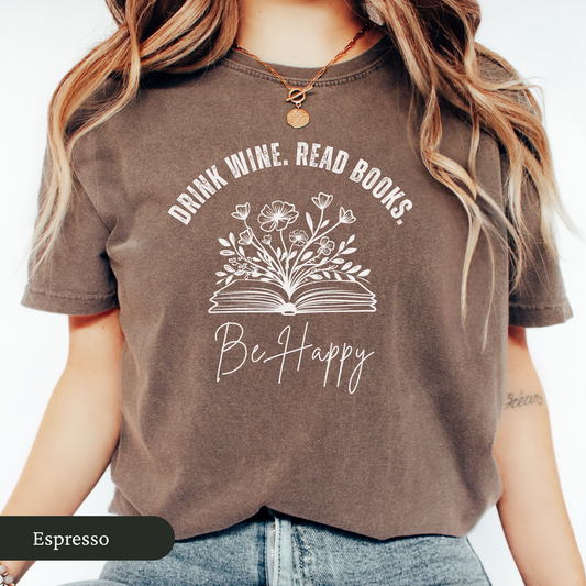 Floral Drink Wine Read Books Be Happy Shirt