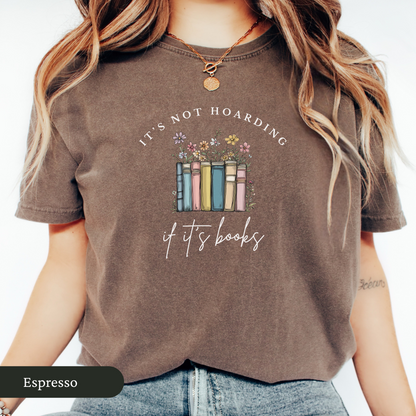 It's Not Hoarding If It's Books Shirt