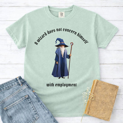 A Wizard Does Not Concern Himself Shirt