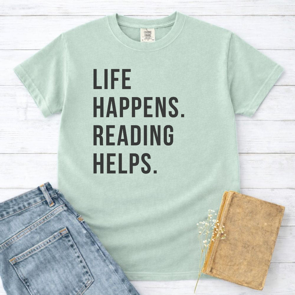 Life Happens Reading Helps Shirt
