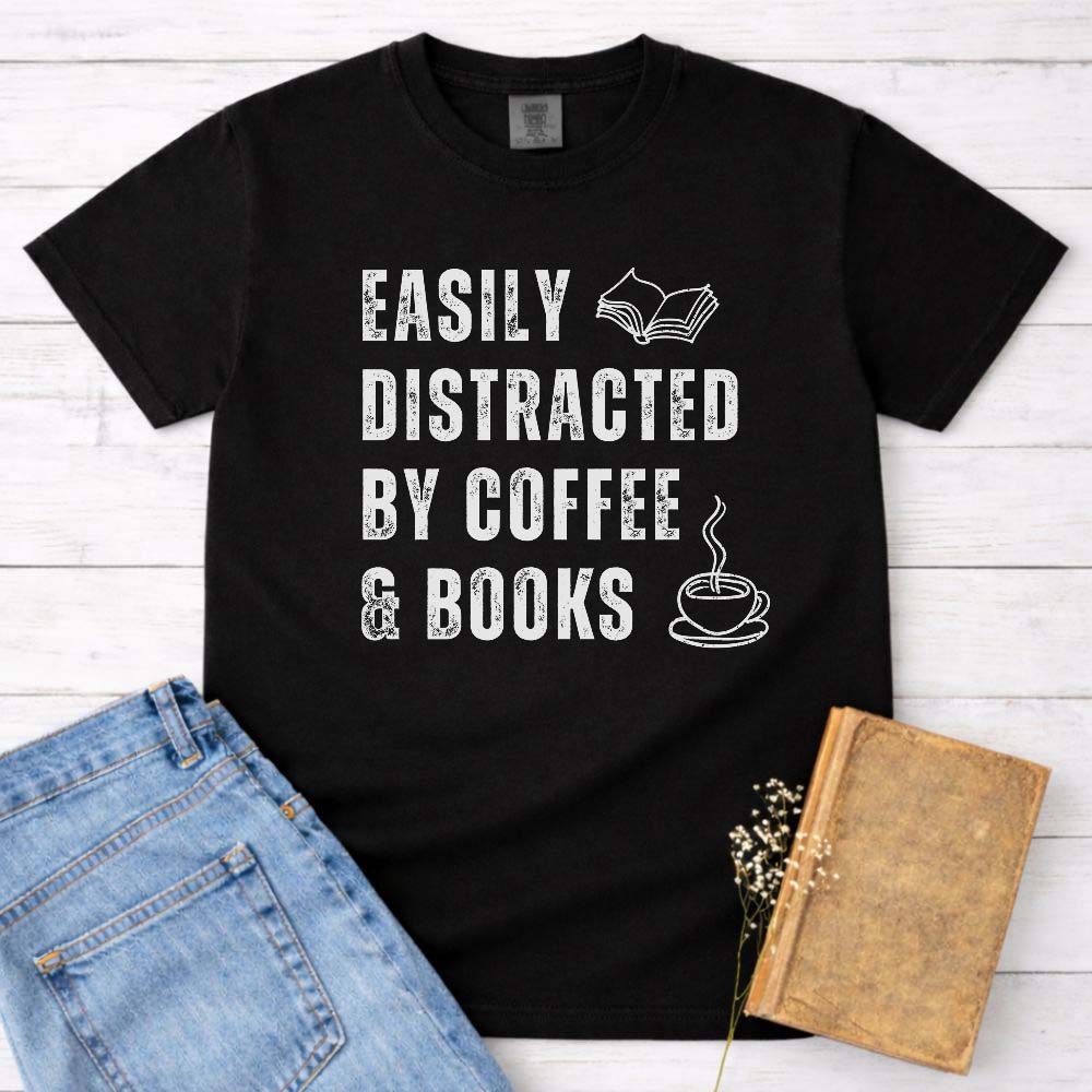 Easily Distracted By Coffee & Books Tee
